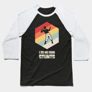 Stunts - Get Well Gift Fractured Broken Hip Bone Baseball T-Shirt